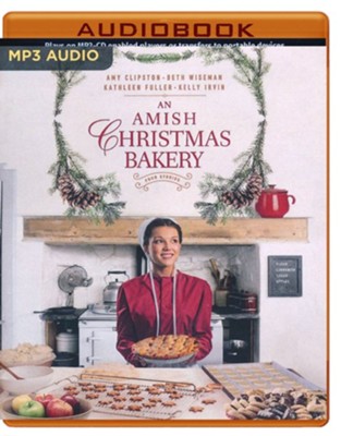 An Amish Christmas Bakery: Four Stories, Unabridged Audiobook on MP3-CD  -     By: Amy Clipston, Beth Wiseman, Kathleen Fuller, Kelly Irvin
