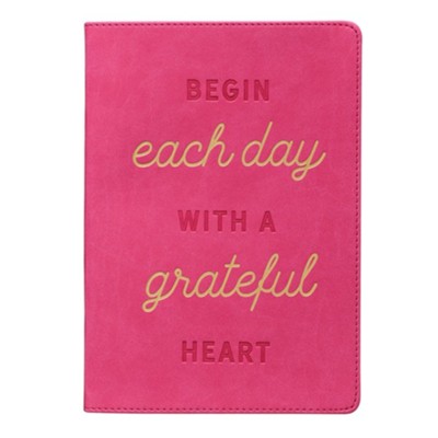 Begin Each Day With A Grateful Heart Classic Journal  - 