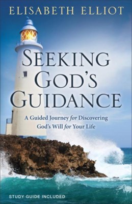 Seeking God's Guidance: A Guided Journey for Discovering God's Will for Your Life  -     By: Elisabeth Elliot
