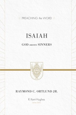 Isaiah: God Saves Sinners - eBook  -     By: Raymond C. Ortlund Jr.
