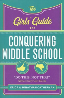 The Girls' Guide to Conquering Middle School    -     By: Erica Catherman, Jonathan Catherman
