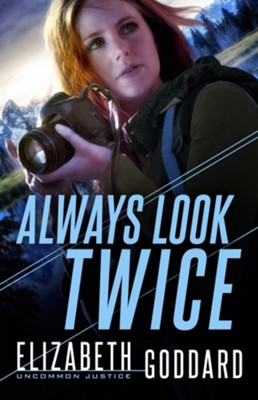 Always Look Twice #2  -     By: Elizabeth Goddard
