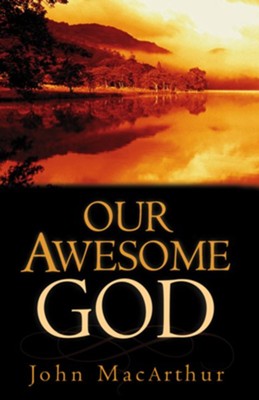 Our Awesome God - eBook  -     By: John MacArthur

