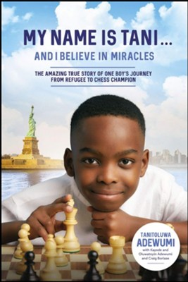 My Name is Tani...and I Believe in Miracles: The  Amazing True Story of One Boy's Journey from Refugee  -     Narrated By: Ronnie Butler, Rhett Price
    By: Tanitoluwa Adewumi, Kayode Adewumi, Oluwatoyin Adewumi, Craig Borlase
