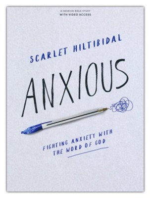 Anxious Bible Study Book  -     By: Scarlet Hiltibidal
