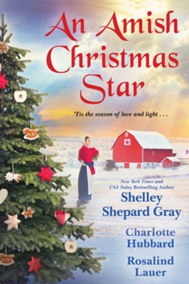 An Amish Christmas Star  -     By: Shelley Shepard Gray, Charlotte Hubbard, Rosalind Lauer
