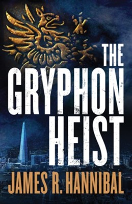 The Gryphon Heist  -     By: James R. Hannibal
