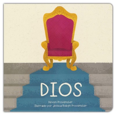Dios (God)  -     By: Devon Provencher
    Illustrated By: Jessica Robyn Provencher
