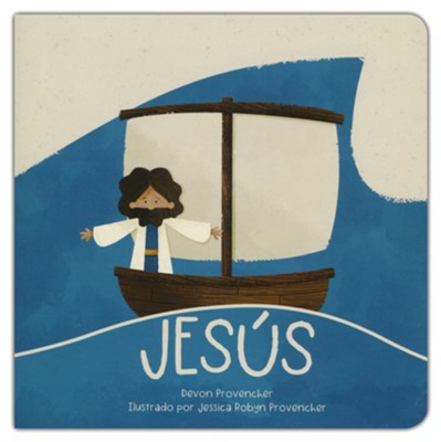 Jes&#250s (Jesus)   -     By: Devon Provencher
    Illustrated By: Jessica Robyn Provencher
