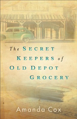 The Secret Keepers of Old Depot Grocery  -     By: Amanda Cox
