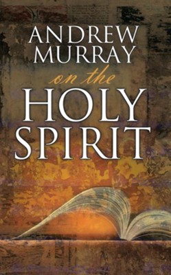 Andrew Murray on the Holy Spirit - eBook  -     By: Andrew Murray
