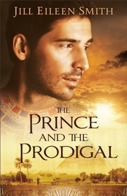The Prince and the Prodigal  -     By: Jill Eileen Smith
