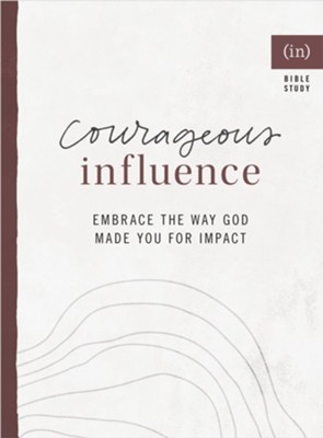 Courageous Influence: Embrace the Way God Made You for Impact  -     By: (in)courage
