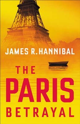The Paris Betrayal  -     By: James R. Hannibal
