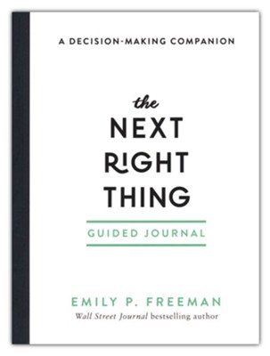 The Next Right Thing Guided Journal: A Decision-Making Companion  -     By: Emily P. Freeman
