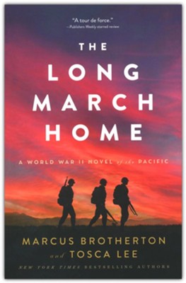 The Long March Home A World War II Novel of the Pacific Marcus