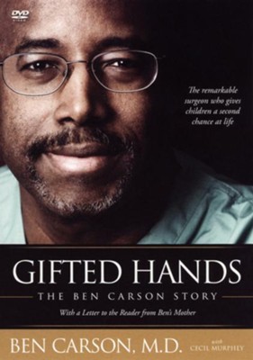 Gifted Hands: The Remarkable Surgeon Who Gives Dying Children a Second Chance at Life   -     By: Ben Carson M.D., Cecil Murphey
