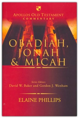 Obadiah, Jonah and Micah: Apollos Old Testament Commentary  -     By: Elaine Phillips
