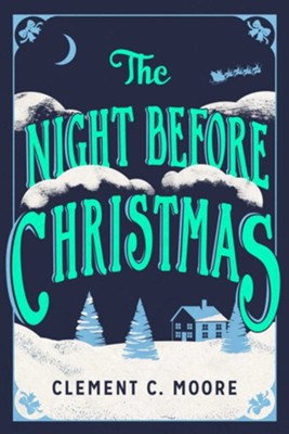 The Night Before Christmas: The Classic Account of the Visit from St. Nicholas - eBook  -     By: Clement C. Moore
