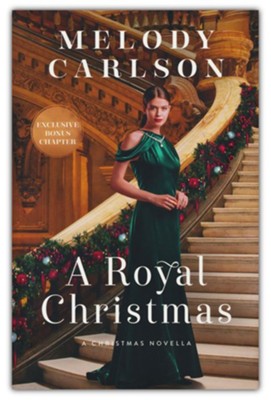 A Royal Christmas: A Christmas Novella, Special Edition   -     By: Melody Carlson
