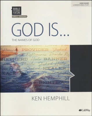Bible Studies for Life: God Is ..., Bible Study Book  -     By: Ken Hemphill
