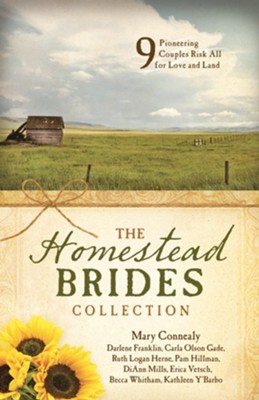The Homestead Brides Collection: 9 Pioneering Couples Risk All for Love and Land - eBook  -     By: Mary Connealy, DiAnn Mills, Erica Vetsch
