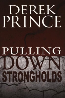 Pulling Down Strongholds  -     By: Derek Prince
