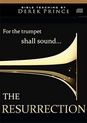 The Resurrection: For the Trumpet Shall Sound, An Audio Presentation on 1 CD  -     Narrated By: Derek Prince
    By: Derek Prince

