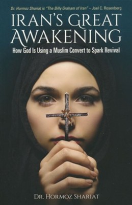 Iran's Great Awakening How God is Using a Muslim Convert to Spark Revival  -     By: Hormoz Shariat
