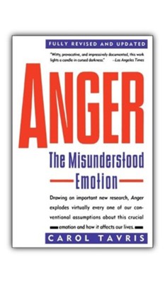 Anger: The Misunderstood Emotion, Revised   -     By: Carol Tavris
