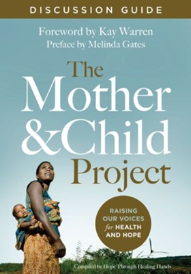 The Mother and Child Project Discussion Guide: Raising Our Voices for Health and Hope - eBook  -     By: Kay Warren
