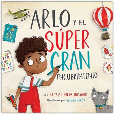 Arlo y el s&#250per gran encubrimiento (Arlo and the Great Big Cover-Up)  -     By: Betsy Childs Howard
    Illustrated By: Samara Hardy
