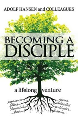 Becoming a Disciple: A Lifelong Venture - eBook  -     By: Adolf Hansen

