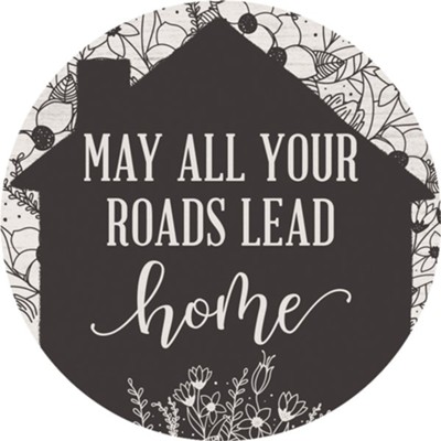 May All Your Roads Lead Home Car Coaster  - 