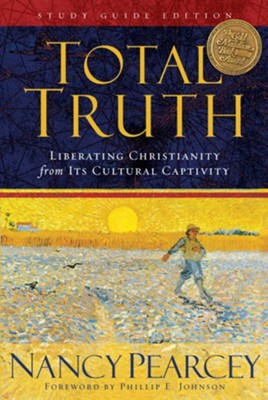 Total Truth: Liberating Christianity from Its Cultural Captivity - eBook  -     By: Nancy Pearcey
