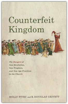 Counterfeit Kingdom  -     By: Holly Pivec, R. Douglas Geivett
