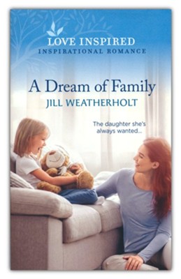 A Dream of Family  -     By: Jill Weatherholt
