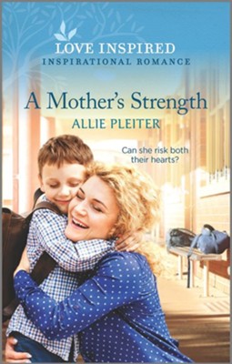 A Mother's Strength  -     By: Allie Pleiter
