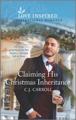 Claiming His Christmas Inheritance  -     By: C.J. Carroll
