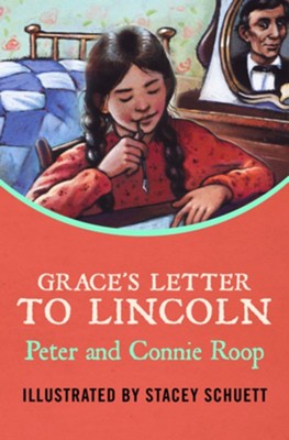 Grace's Letter to Lincoln - eBook  -     By: Peter Roop, Connie Roop
    Illustrated By: Stacey Schuett
