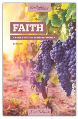 Faith: A Bible Study on James for Women  -     By: Keri Folmar

