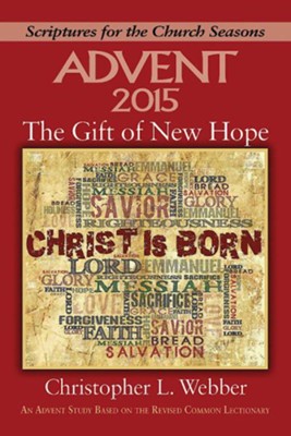 The Gift of New Hope - Large Print: An Advent Study Based on the Revised Common Lectionary - eBook  -     By: Christopher L. Webber

