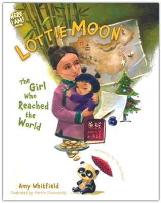 Lottie Moon: The Girl Who Reached the World: Amy Whitfield Illustrated ...