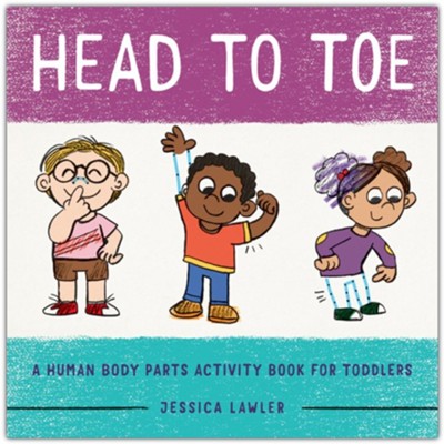 Head to Toe: A Human Body Parts Activity Book for Toddlers  -     By: Jessica Lawler
