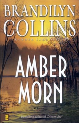 Amber Morn, Kanner Lake Series #4   -     By: Brandilyn Collins
