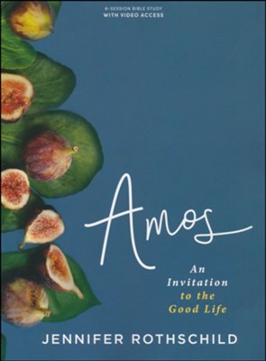 Amos Bible Study Book with Video Access: An Invitation to the Good Life  -     By: Jennifer Rothschild
