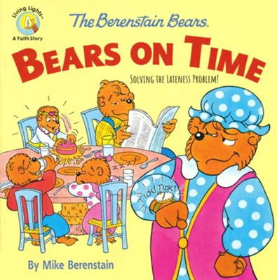 Berenstain Bears Bears On Time: Solving the Lateness Problem!  -     By: Mike Berenstain
