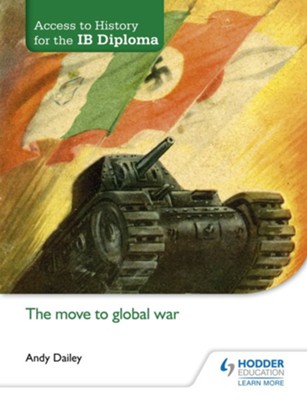 Access to History for the IB Diploma: The move to global war / Digital original - eBook  -     By: Andy Dailey
