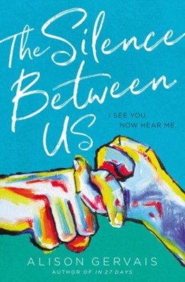 The Silence Between Us  -     By: Alison Gervais
