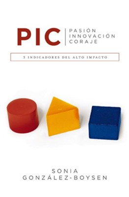 P. I. C.: 3 indicadores del alto impacto - eBook  -     By: Sonia Gonzalez
